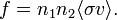 f = n_1 n_2 \langle \sigma v \rangle.
